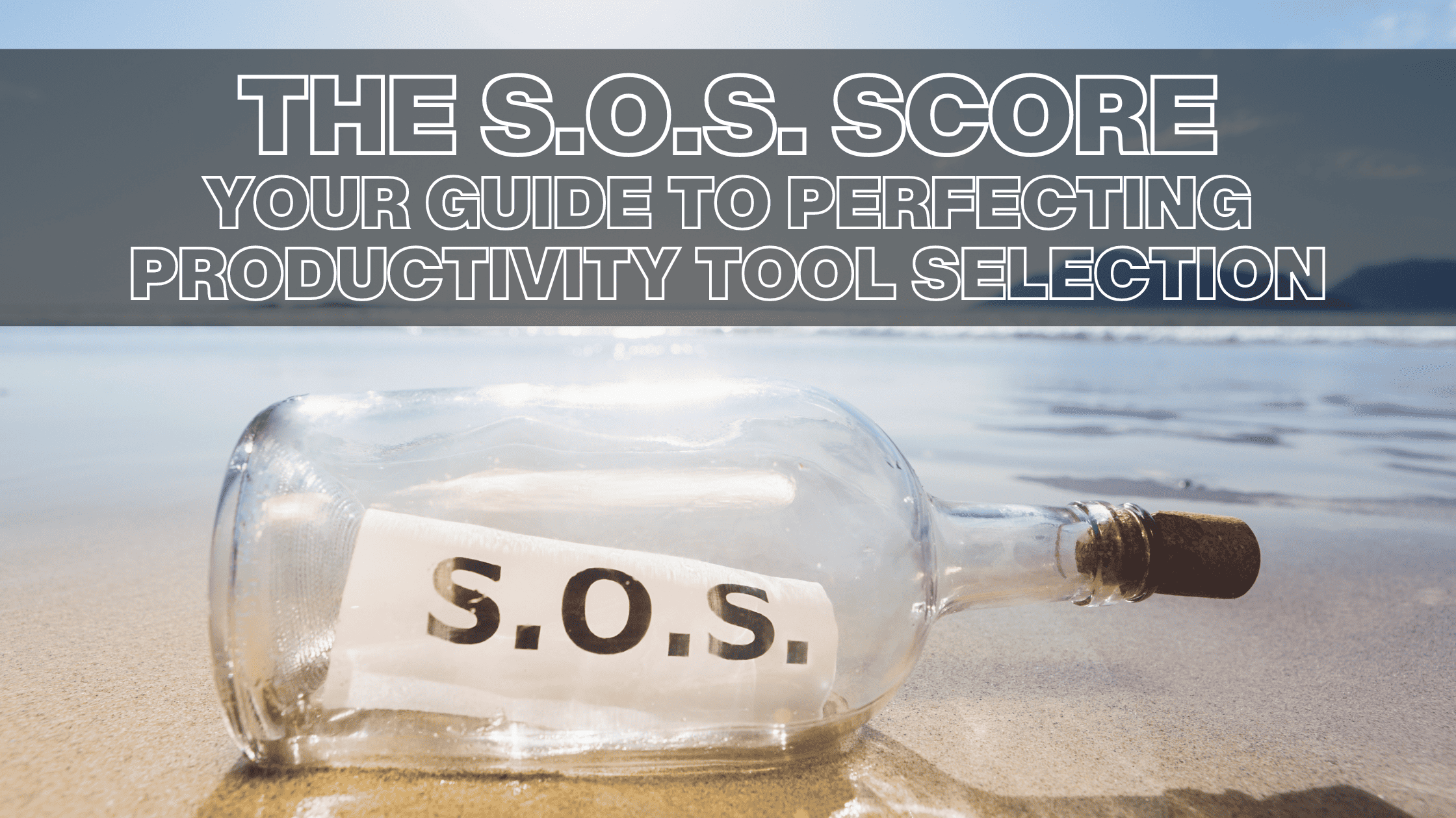 The S.O.S. Score: Your Guide to Perfecting Productivity Tool Selection